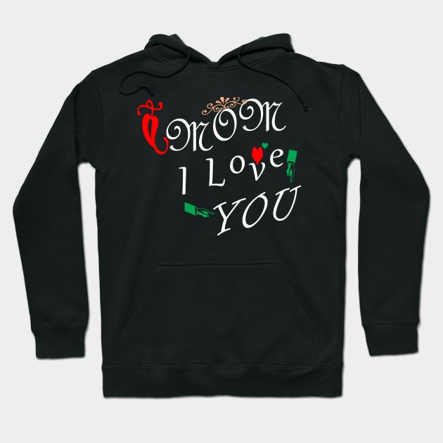 I love you mom Hoodie by PinkBorn